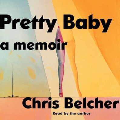 Pretty Baby: A Memoir