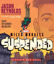 Title: Miles Morales Suspended: A Spider-Man Novel, Author: Jason Reynolds