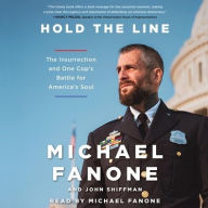 Title: Hold the Line: The Insurrection and One Cop's Battle for America's Soul, Author: Michael Fanone
