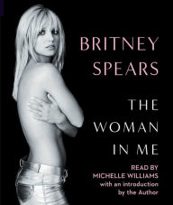 Title: The Woman in Me, Author: Britney Spears