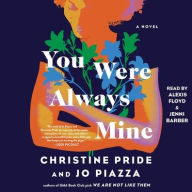 Title: You Were Always Mine: A Novel, Author: Christine Pride