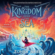 Title: The Kingdom over the Sea, Author: Zohra Nabi