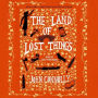 The Land of Lost Things: A Novel