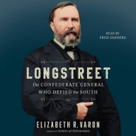 Title: Longstreet: The Confederate General Who Defied the South, Author: Elizabeth Varon