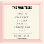 The Four Tests: What It Will Take to Keep America Strong and Good