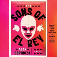 Title: The Sons of El Rey, Author: Alex Espinoza