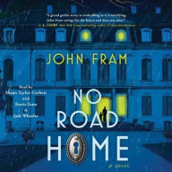 Title: No Road Home: A Novel, Author: John Fram