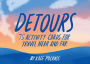 Detours: 75 Activity Cards for Travel Near and Far