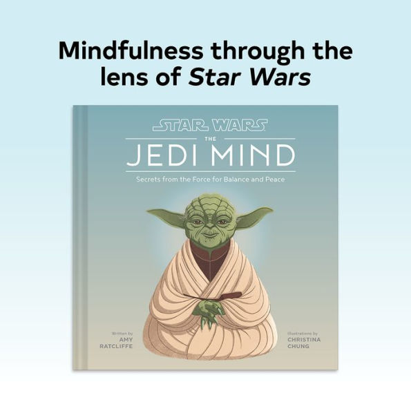 Star Wars The Jedi Mind: Secrets From the Force for Balance and Peace