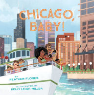 Title: Chicago, Baby!, Author: Feather Flores