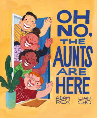 Title: Oh No, the Aunts Are Here, Author: Adam Rex