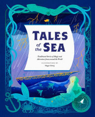 Title: Tales of the Sea: Traditional Stories of Magic and Adventure from around the World, Author: Maggie Chiang