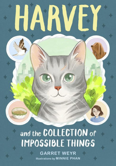 Harvey and the Collection of Impossible Things by Garret Weyr, Minnie Phan, Hardcover | Barnes &amp; Noble®