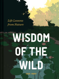 Title: Wisdom of the Wild: Life Lessons from Nature, Author: Sheri Mabry