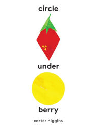 Title: Circle Under Berry, Author: Carter Higgins