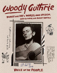 Title: Woody Guthrie: Songs and Art * Words and Wisdom, Author: Robert Santelli