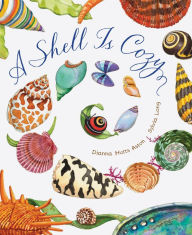 Title: A Shell Is Cozy, Author: Dianna Hutts Aston