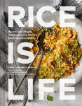 Alternative view 1 of Rice Is Life: Recipes and Stories Celebrating the World's Most Essential Grain