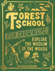 Title: Forest School for Grown-Ups, Author: Richard Irvine