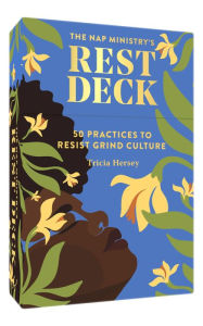 Title: The Nap Ministry's Rest Deck: 50 Practices to Resist Grind Culture, Author: Tricia Hersey