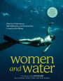 Women and Water: Stories of Adventure, Self-Discovery, and Connection in and on the Water