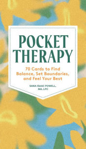 Title: Pocket Therapy: 70 Cards to Find Balance, Set Boundaries, and Feel Your Best, Author: Sana Isaac Powell