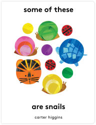 Title: Some of These Are Snails, Author: Carter Higgins