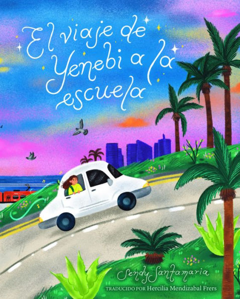 El viaje de Yenebi a la escuela (Yenebi's Drive to School Spanish edition)