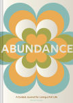 Alternative view 1 of Abundance: A Guided Journal for Living a Full Life