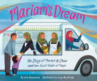 Title: Mariam's Dream: The Story of Mariam Al-Shaar and Her Food Truck of Hope, Author: Leila Boukarim