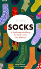 Socks: A Footloose Miscellany for Sock Lovers and Wearers