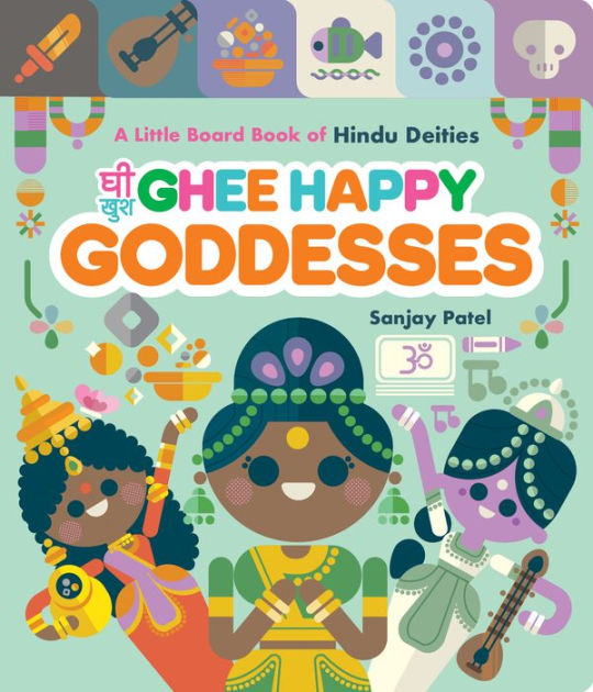 Ghee Happy Goddesses A Little Board Book of Hindu Deities by Sanjay