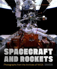 Title: Spacecraft and Rockets: Photographs from the Archives of NASA, Author: NASA