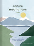 Alternative view 1 of Nature Meditations Journal: Mindful Practices and Restorative Activities Inspired by the Natural World