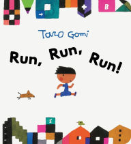 Title: Run, Run, Run!, Author: Taro Gomi