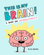 This Is My Brain!: A Book on Neurodiversity