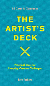 Title: The Artist's Deck: Practical Cards for Everyday Creative Challenges, Author: Beth Pickens