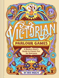 Title: Victorian Parlour Games: A Modern Host's Guide to Classic Fun for Everyone, Author: Chronicle Books