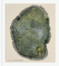 Title: Woodcut: (Updated Edition), Author: Bryan Nash Gill
