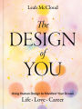 The Design of You: Using Human Design to Manifest Your Dream Life * Love * Career