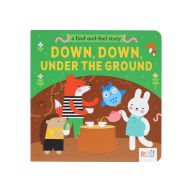 Title: A Find and Feel Story: Down, Down, Under the Ground, Author: Petit Collage