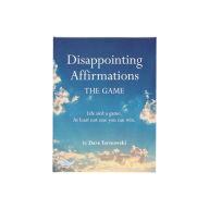 Disappointing Affirmations: The Game: Life isn't a game. At least not one you can win.