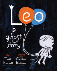 Title: Leo: A Ghost Story, Author: Mac Barnett