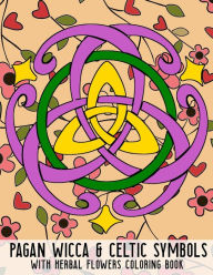Title: Pagan Wicca & Celtic Symbols: With Herbal Flowers Coloring Book Fun Activity For Adults And Kids Large Size, Author: New Age Wicca Journal