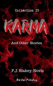 Title: Karma and Other Stories: Collection IV, Author: P. J. Blakey-novis