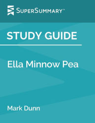 Title: Study Guide: Ella Minnow Pea by Mark Dunn (SuperSummary), Author: SuperSummary