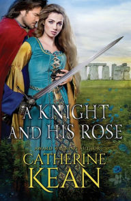 Title: A Knight and His Rose: A Medieval Romance Novella, Author: Catherine Kean
