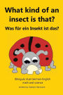 What kind of an insect is that?: Was fï¿½r ein Insekt ist das?: