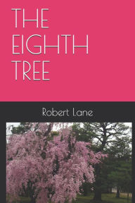 Title: THE EIGHTH TREE, Author: Robert Lane
