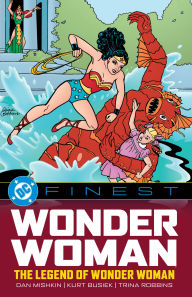 Title: DC Finest: Wonder Woman: The Legend of Wonder Woman, Author: Dan Mishkin